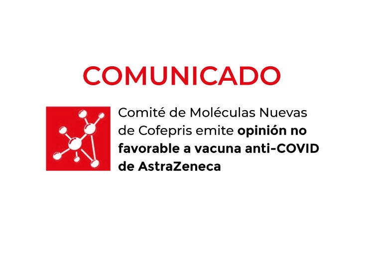 Comité de Moléculas Nuevas de Cofepris emite opinión no favorable a vacuna anti-COVID de AstraZeneca