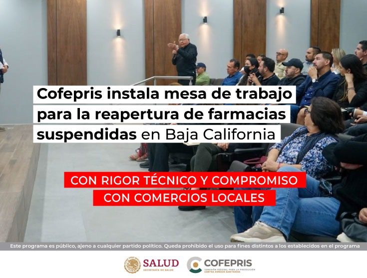 Cofepris instala mesa de trabajo para reapertura de farmacias suspendidas en Baja California