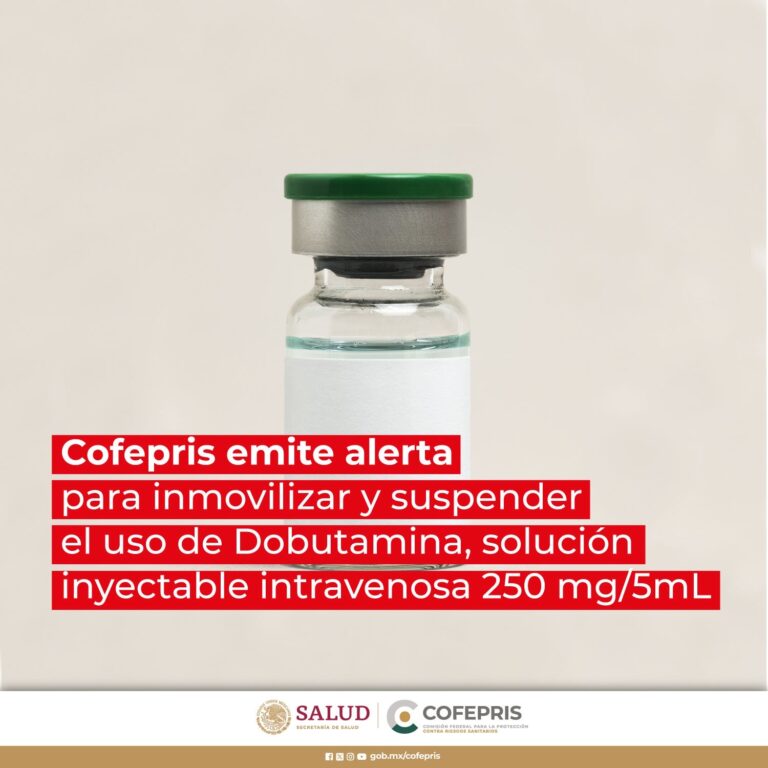 Cofepris emite alerta para inmovilizar y suspender Dobutamina, solución inyectable